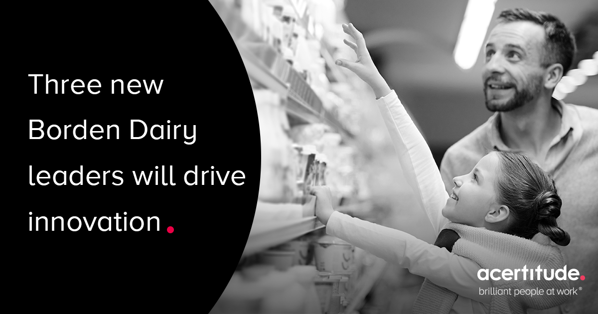 Acertitude Recruits Three New Leaders for Borden Dairy, Increasing Capacity for Innovation