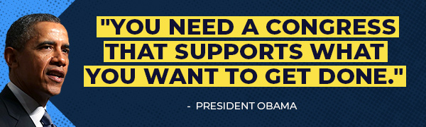 OBAMA: You need a Congress that supports what you want to get done