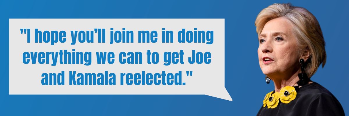Hillary Clinton: I hope you'll join me in doing everything we can to get Joe and Kamala reelected.