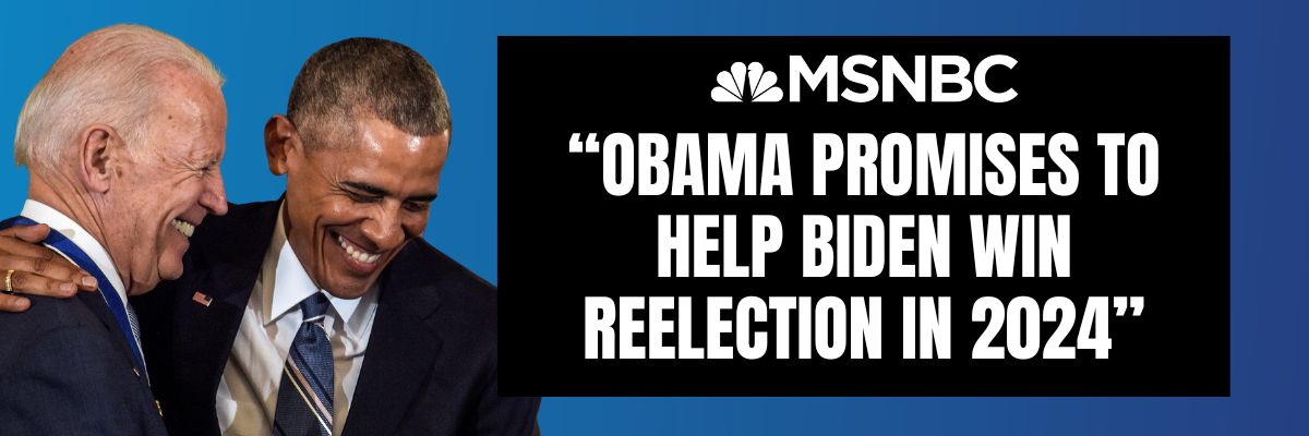 MSNBC: Obama promises to help Biden win reelection in 2024