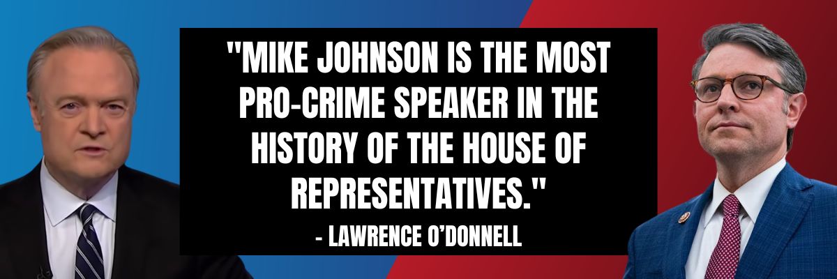 Lawrence O'Donnell: Mike Johnson is the most pro-crime speaker in the history of the House of Representatives