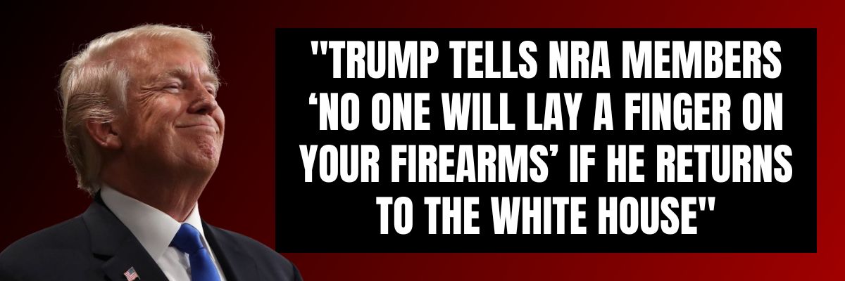 Trump tells NRA members ‘no one will lay a finger on your firearms’ if he returns to the White House