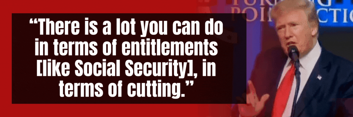 Donald Trump: There is a lot you can do in terms of entitlements [like Social Security], in terms of cutting.