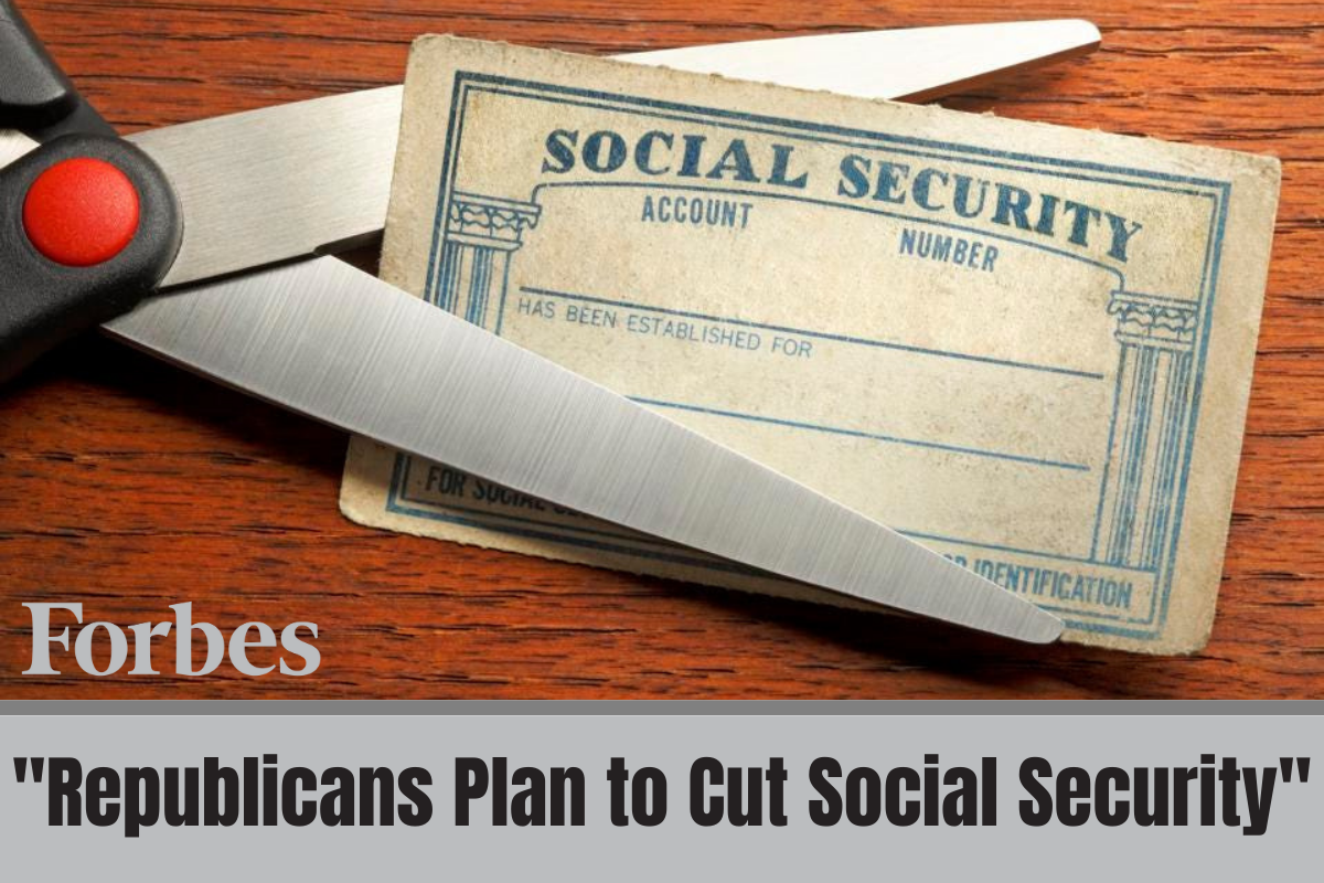 Forbes: Republicans plan to cut Social Security.