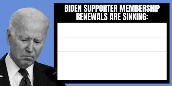 Biden Membership renewals are SINKING!