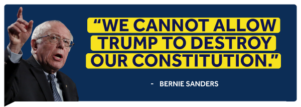 Bernie Sanders: We cannot allow Trump to destroy our Constitution