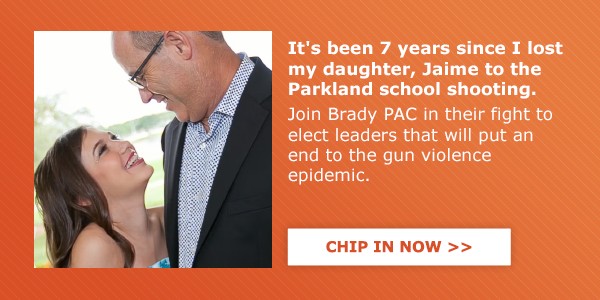 It's been 7 years since I lost my daughter, Jaime to the Parkland school shooting. Join Brady PAC in their fight to elect leaders that will put an end to the gun violence epidemic. 