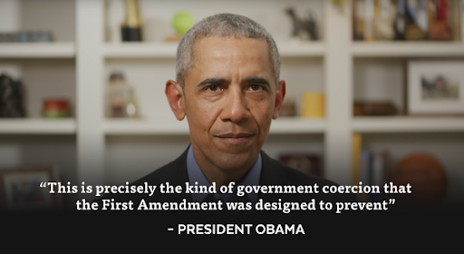 'This is precisely the kind of government coercion that the First Amendment was designed to prevent' - President Obama