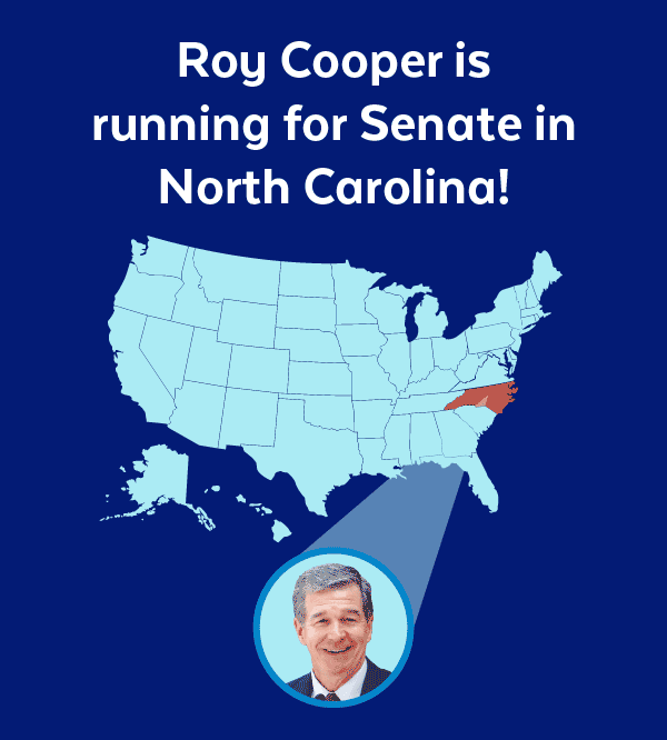 Roy Cooper is running for Senate in North Carolina!