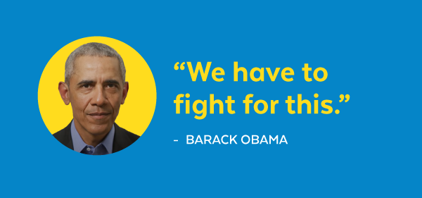 'We have to fight for this.' - Barack Obama