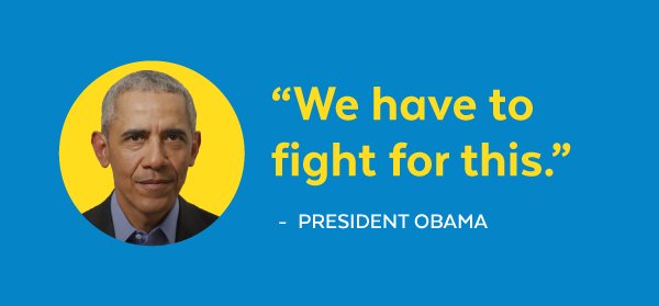 'We have to fight for this.' - President Obama
