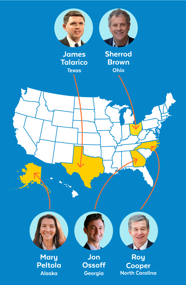 James Talarico - Texas, Sherrod Brown - Ohio, Mary Peltola - Alaska, Jon Ossoff - Georgia, Roy Cooper - North Carolina