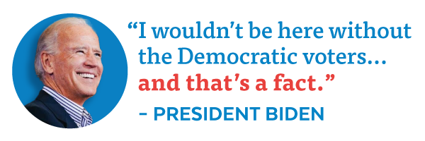 'I wouldn't be here without the Democratic voters... and that's a fact' -President Biden
