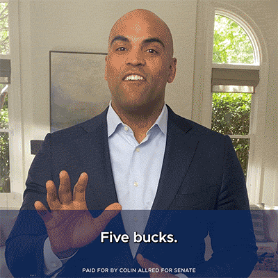 'Five bucks. That's what I'm asking you to chip in today.' - Colin Allred