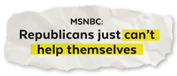 'Republicans just can't help themselves' - MSNBC