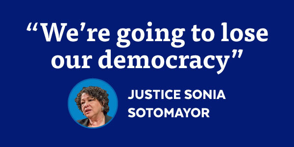 'We're going to lose our democracy' - Justice Sonia Sotomayor