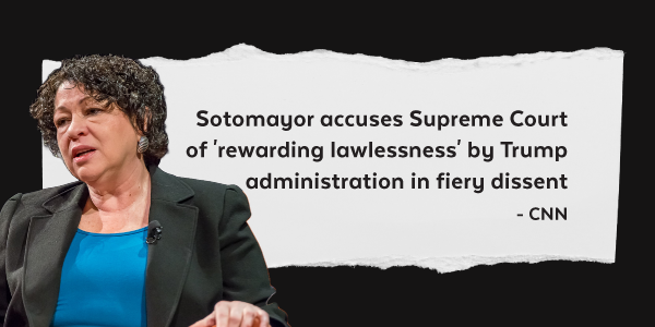 'Sotomayor accuses Supreme Court of 'rewarding lawlessness' by Trump administration in fiery dissent' - CNN