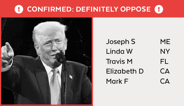 Confirmed: Definitely Oppose | Scrolling list of supporters who have confirmed they don't approve of Trump