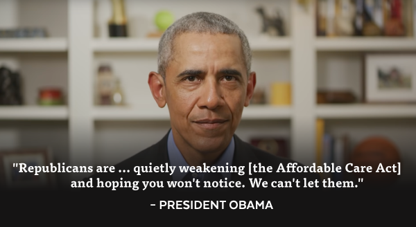 'Republicans are...quietly weakening [the Affordable Care Act] and hoping you won't notice. We can't let them.' - President Obama