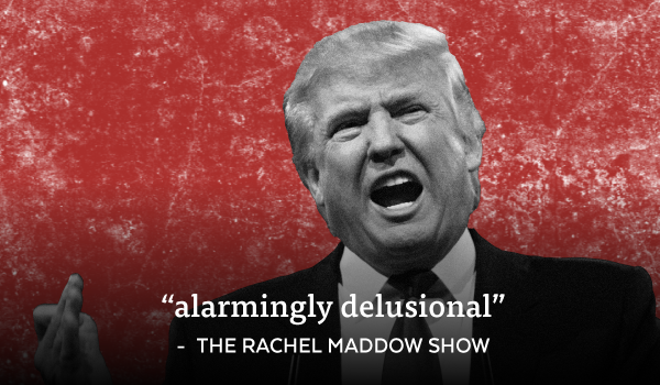'alarmingly delusional' - The Rachel Maddow Show
