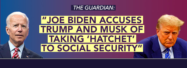 The Guardian: Joe Biden accuses Trump of taking 'hatchet' to Social Security
