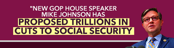 New GOP House Speaker Mike Johnson has proposed trillions in cuts to Social Security