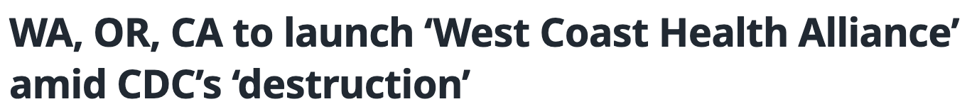 WA, OR, CA to launch 'West Coast Health Alliance'amid CDC's destrction