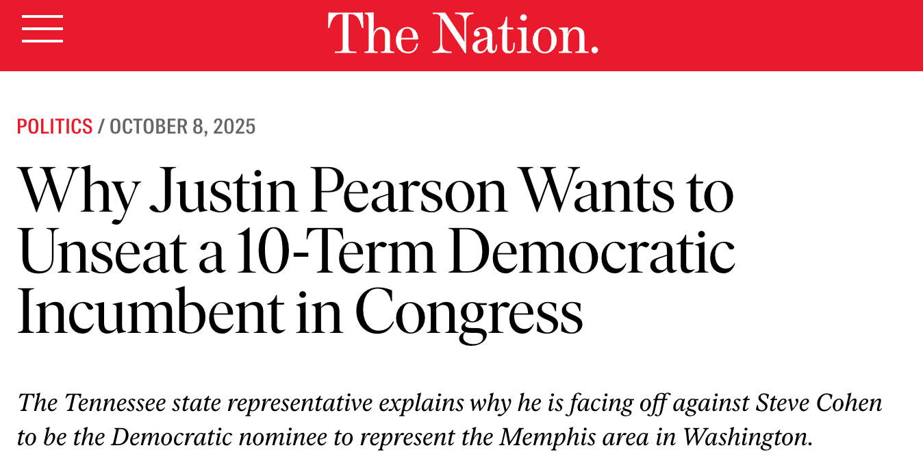 Screenshot of an article from The Nation reading: “Why Justin Pearson Wants to Unseat a 10-Term Democratic Incumbent in Congress.” The subheading says: “The Tennessee state representative explains why he is facing off against Steve Cohen to be the Democratic nominee to represent the Memphis area in Washington.”