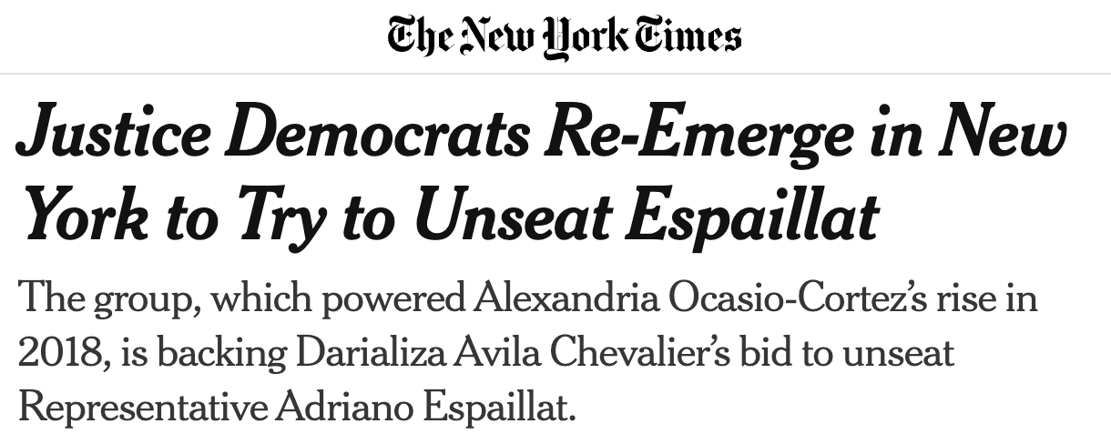 New York Times headline reading: Justice Democrats Re-Emerge in New York to Try to Unseat Espaillat. Subheadline: 'The group, which powered Alexandria Ocasio-Cortez’s rise in 2018, is backing Darializa Avila Chevalier’s bid to unseat Representative Adriano Espaillat.'