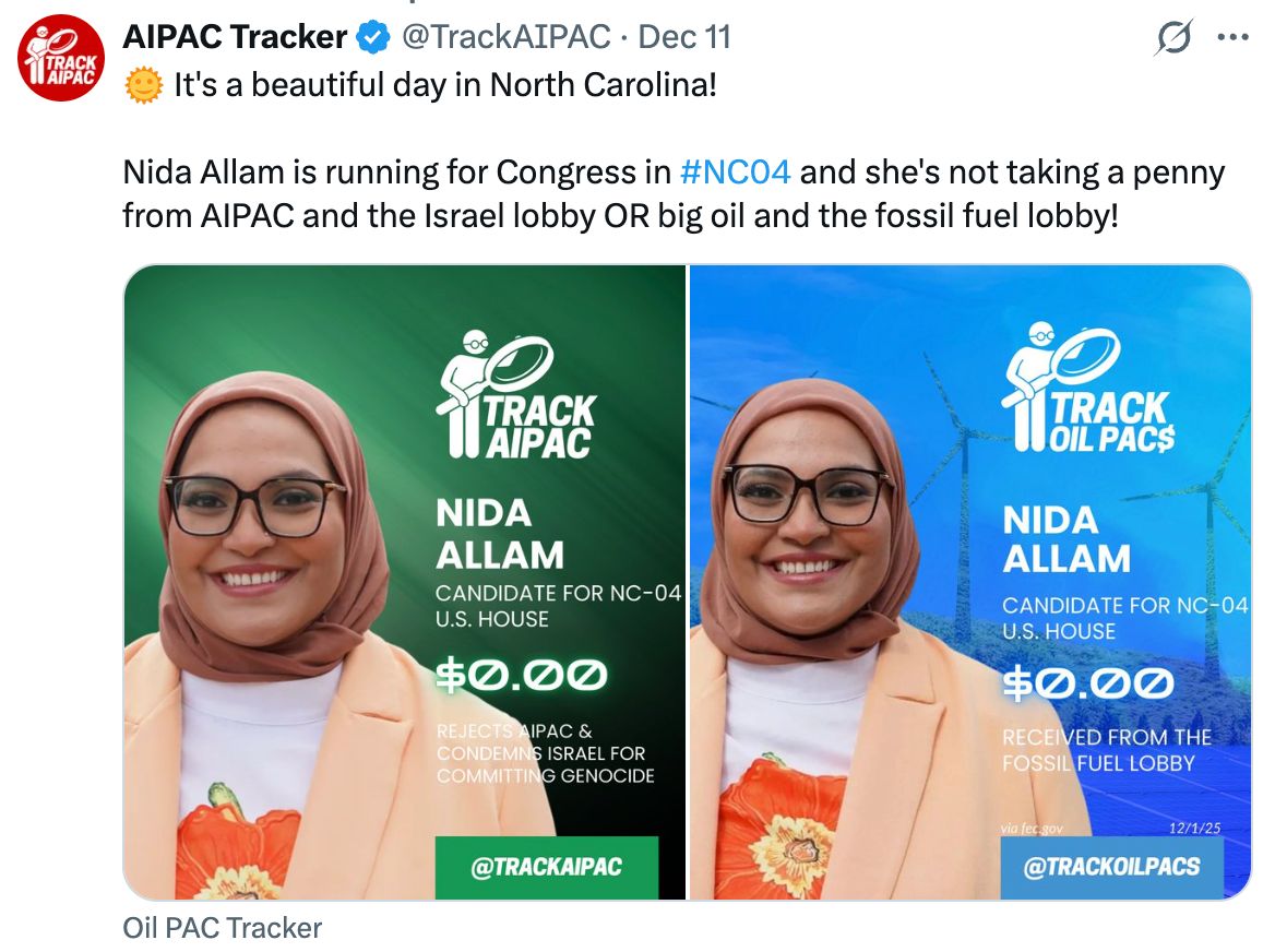 AIPAC Tracker: It’s a beautiful day in North Carolina! Nida Allam is running for Congress in NC-04 and she’s not taking a penny from AIPAC and the Israel lobby OR big oil and the fossil fuel lobby!
