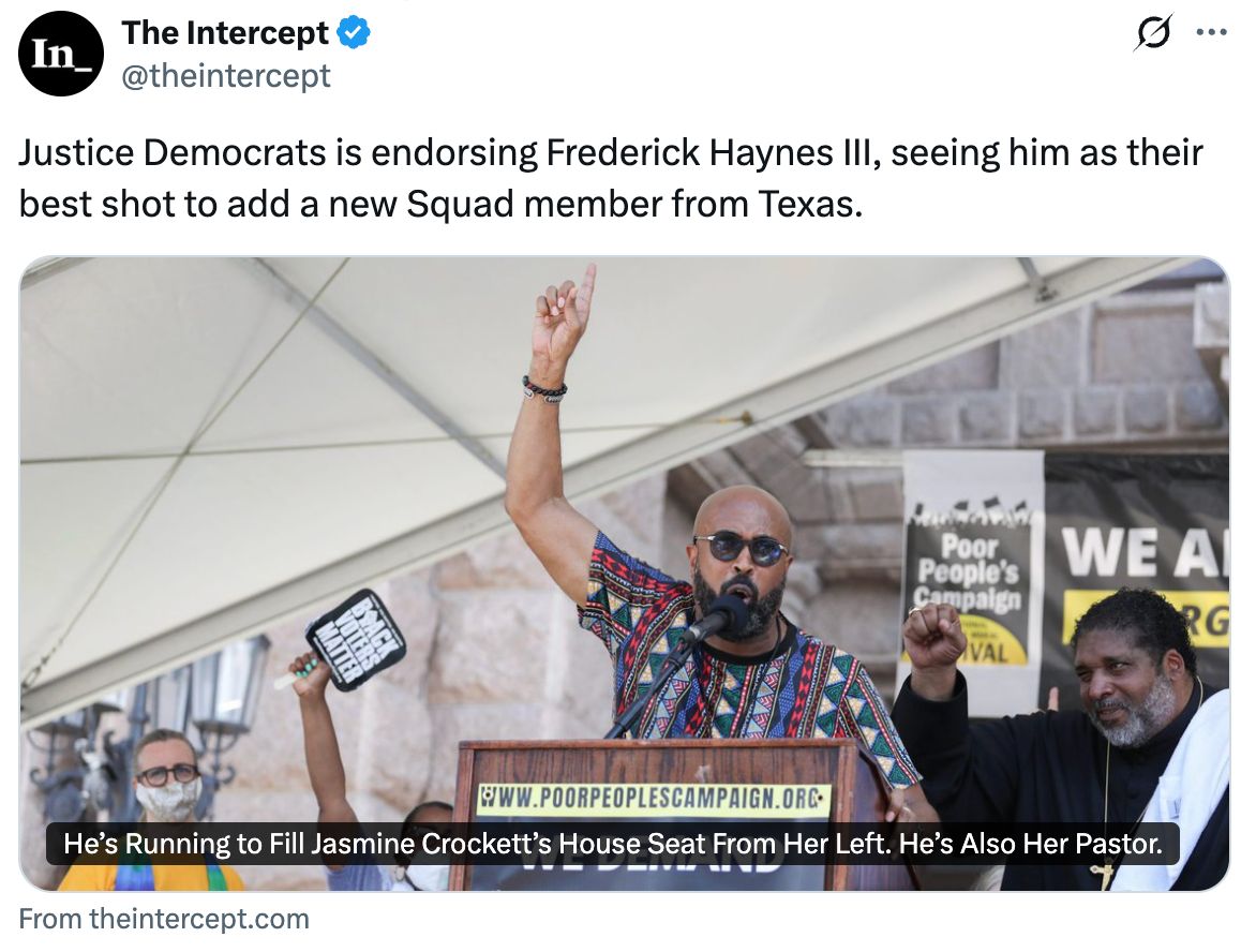 The Intercept: Justice Democrats is endorsing Frederick Haynes III, seeing him as their best shot to add a new Squad member from Texas.
