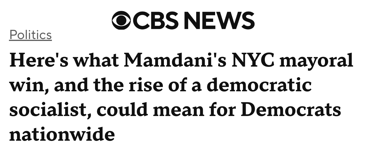 CBS News: Here's what Mamdani's NYC mayoral win, and the rise of a democratic socialist, could mean for Democrats nationwide