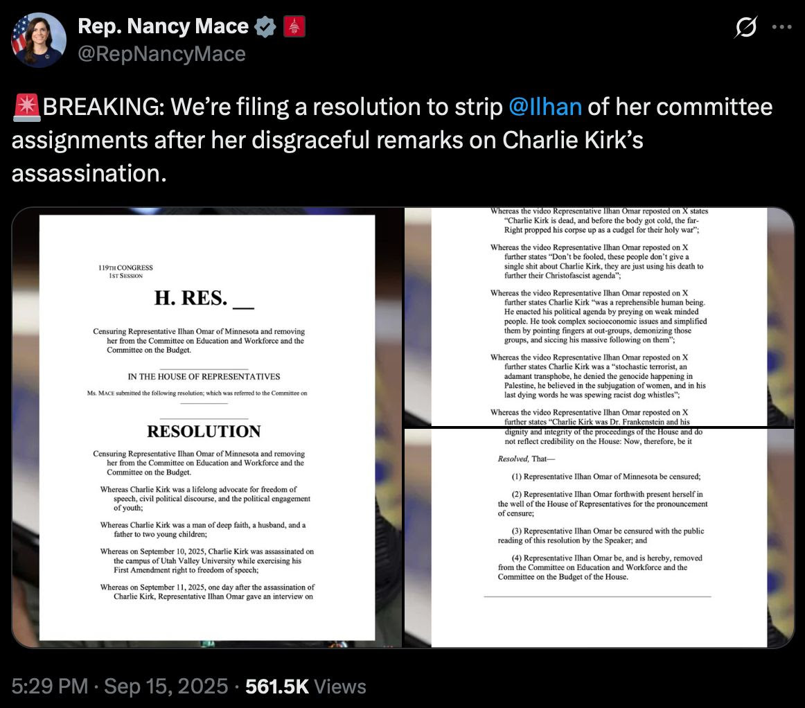 Tweet by Rep. Nancy Mace: BREAKING: We’re filing a resolution to strip Ilhan of her committee assignments after her disgraceful remarks on Charlie Kirk’s assassination. 