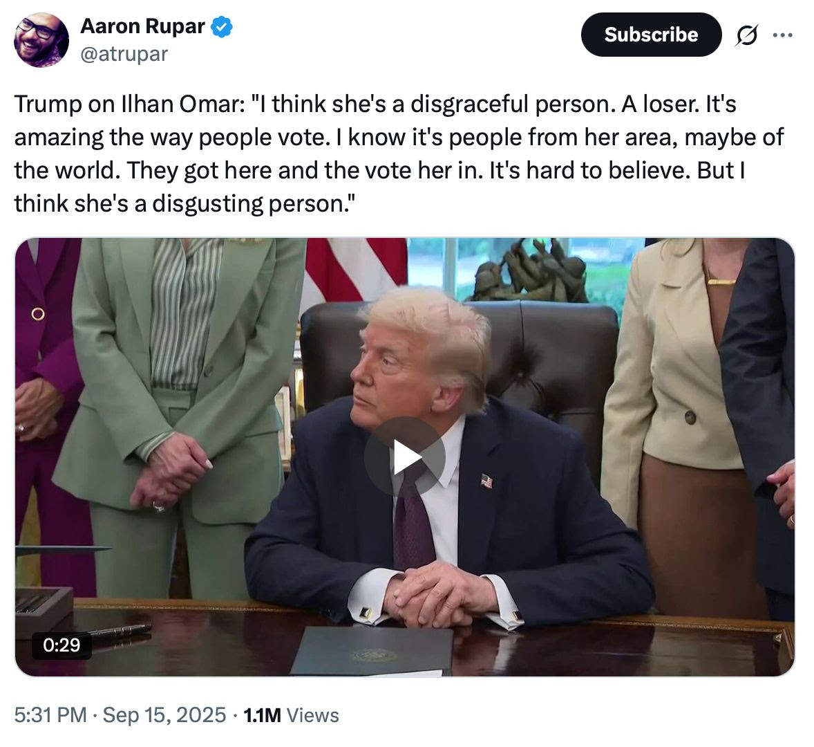 Tweet by Aaron Rupar: Trump on Ilhan Omar: “I think she’s a disgraceful person. A loser. It’s amazing the way people vote. I know it’s people from her area, maybe of the world. They got here and the vote her in. It’s hard to believe. But I think she’s a disgusting person.”