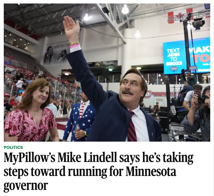 Headline: MyPillow's Mike Lindell says he's taking steps toward running for Minnesota governor