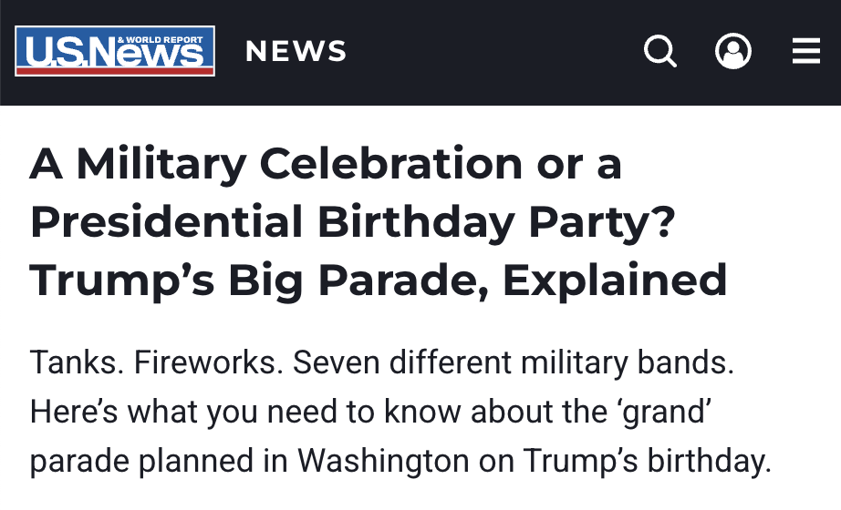 Headline: A Military Celebration or a Presidential Birthday Party? Trump's big parade, explained.