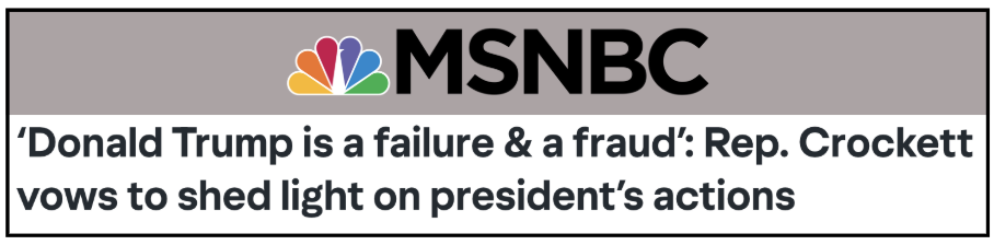 MSNBC headline: 'Donald Trump is a failure & a fraud': Rep. Crockett vows to shed light on president's actions