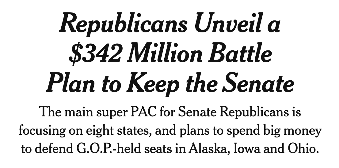 NYT headline: Republicans Unveil a $342 Million Battle Plan to Keep the Senate