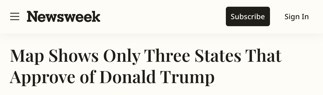 Newsweek headline: Map Shows Only Three States That Approve Of Donald Trump