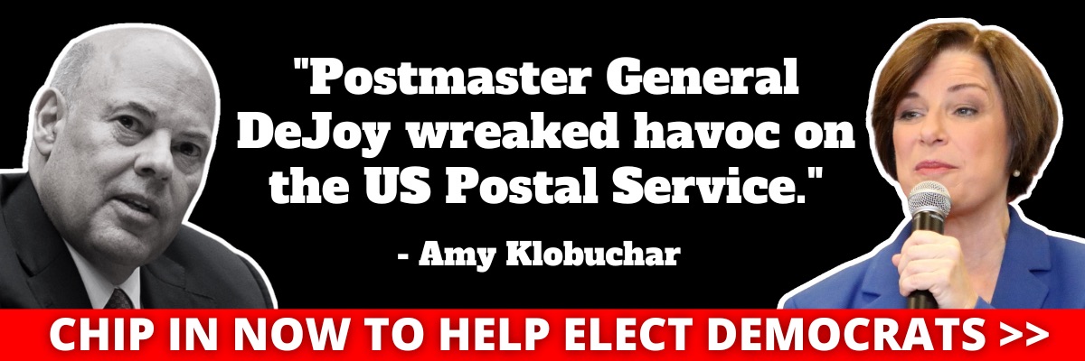 Amy Klobuchar: Postmaster General DeJoy wreaked havoc on the US Postal Service.