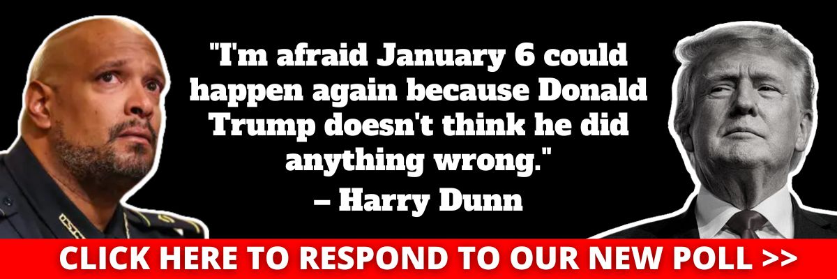Harry Dunn: I'm afraid January 6 could happen again because Donald Trump doesn't think he did anything wrong.