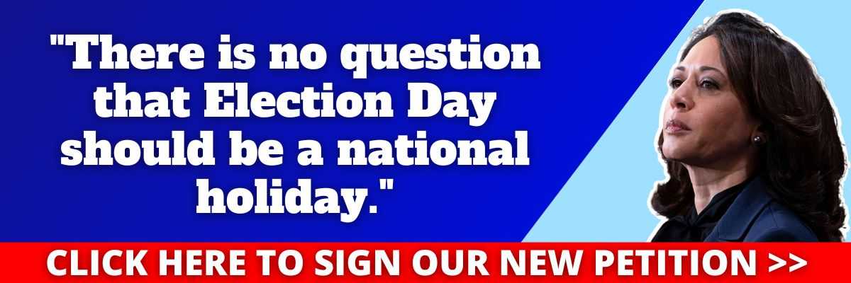 Kamala Harris: There is no question that Election Day should be a national holiday.