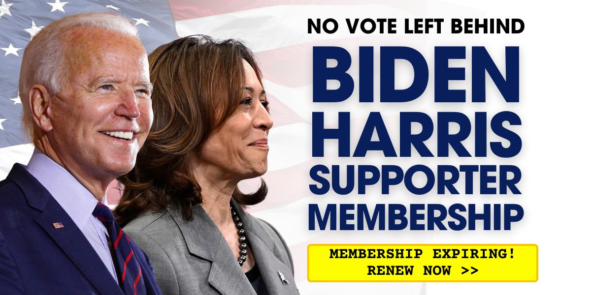 Biden/Harris Supporter Membership: Renew Now!