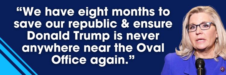 Liz Cheney: We have eight months to save our republic & ensure Donald Trump is never anywhere near the Oval Office again.