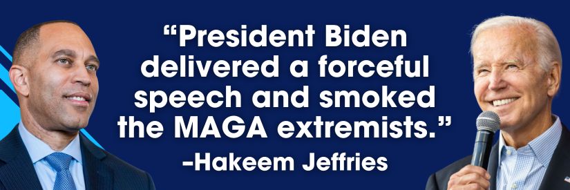 Hakeem Jeffries: President Biden delivered a forceful speech and smoked the MAGA extremists.