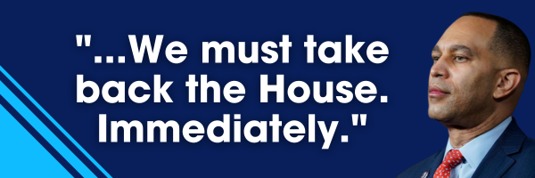Hakeem Jeffries: ...We must take back the House. Immediately.