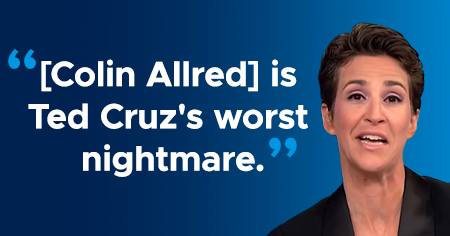 Rachel Maddow: [Colin Allred] is Ted Cruz's worst nightmare.