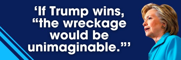 Hillary Clinton: If Trump wins, 'the wreckage would be unimaginable'