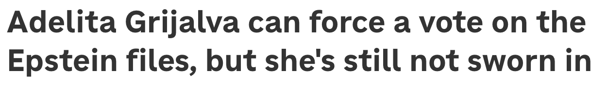 Headline: Adelita Grijalva can force a vote on the Epstein files, but she's still not sworn in