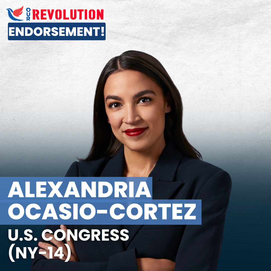 Our Revolution endorsement of Alexandria Ocasio-Cortez for U.S. Congress, New York District 14